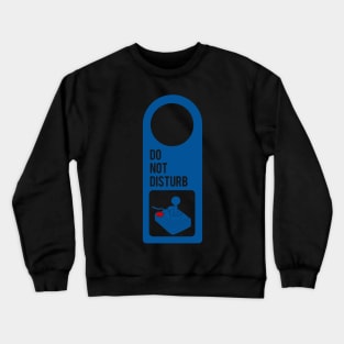 Do not disturb gaming Crewneck Sweatshirt